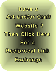 If you have a Arts and Crafts website Click here for a reciprocal link exchange